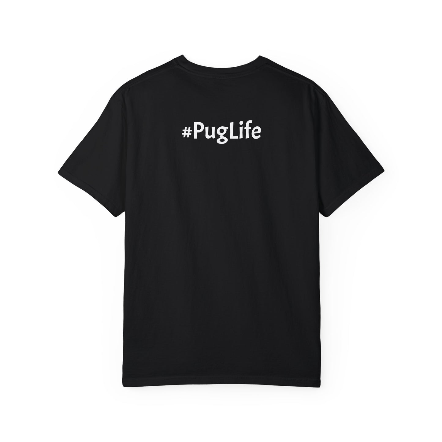 'Pug Life' Unisex Garment-Dyed T-shirt