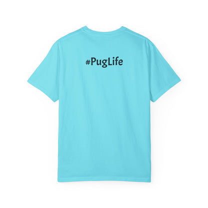 'Pug Life' Unisex Garment-Dyed T-shirt